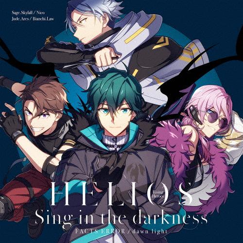 『HELIOS Rising Heroes』Sing in the darkness「FACTS E...