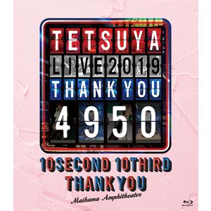TETSUYA LIVE 2019 THANK YOU 4950【Blu-ray】/TETSUYA[Blu-ray]【返品種別A】
