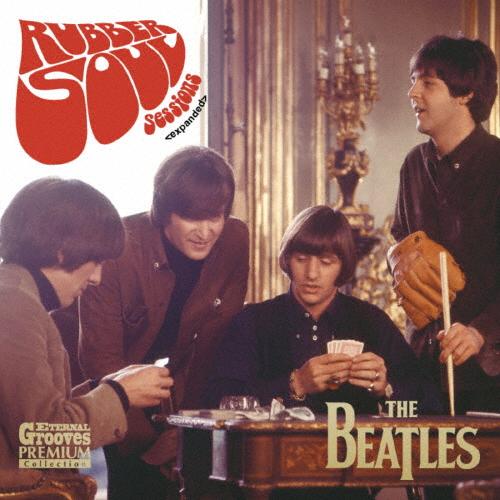 RUBBER SOUL Sessions＜expanded＞(通常盤)/ザ・ビートルズ[CD]【返品...