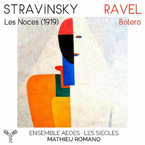 ストラヴィンスキー:結婚(1919年オリジナル版),ラヴェル:ボレロ(合唱と小器楽アンサンブル版)[...
