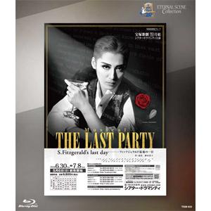 ETERNAL SCENE Collection『THE LAST PARTY 〜S.Fitzgerald's last day〜』【Blu-ray】/宝塚歌劇団月組[Blu-ray]【返品種別A】｜joshin-cddvd