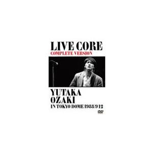 LIVE CORE 完全版 〜 YUTAKA OZAKI IN TOKYO DOME 1988・9・12＜DVD＞/尾崎豊[DVD]【返品種別A】