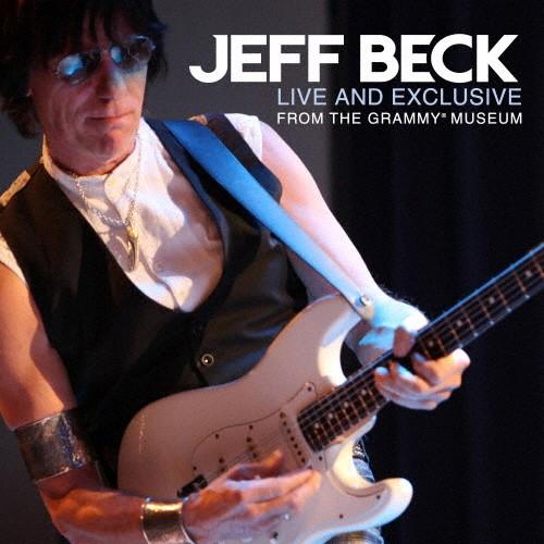 ライヴ・アンド・エクスクルーシヴ・フロム・グラミー・ミュージアム/ジェフ・ベック[CD]【返品種別A...