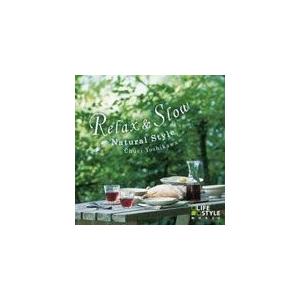 リラックス＆スロー〜ナチュラル・スタイル/吉川忠英[CD]【返品種別A】