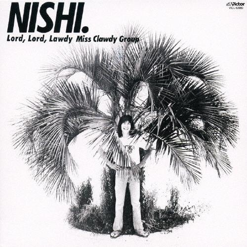 NISHI./西慎嗣＆ロード・ロード・ローディ・ミス・クローディ・グループ[CD][紙ジャケット]【...