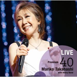 LIVE Premium 40/高橋真梨子[CD]【返品種別A】