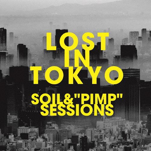 [枚数限定][限定盤]LOST IN TOKYO(初回限定盤)/SOIL＆“PIMP"SESSION...