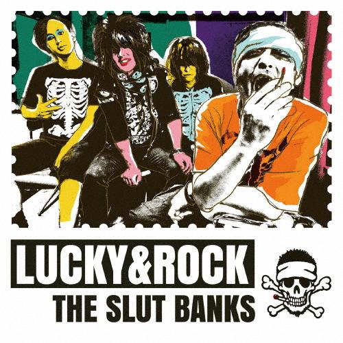 Lucky ＆ Rock/THE SLUT BANKS[CD]【返品種別A】