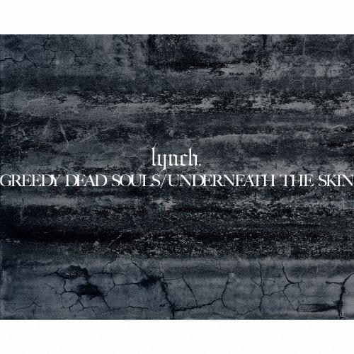 [枚数限定][限定盤]GREEDY DEAD SOULS/UNDERNEATH THE SKIN/l...
