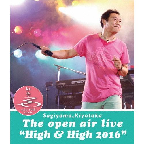 SUGIYAMA,KIYOTAKA The open air live“High ＆ High 20...