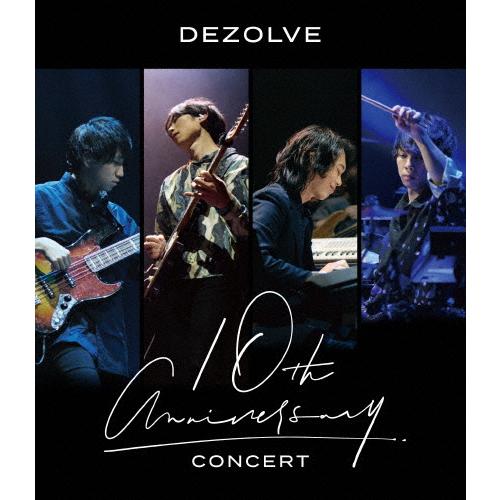 10th Anniversary Concert/DEZOLVE[Blu-ray]【返品種別A】