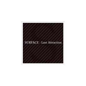 Last Attraction/SURFACE[CD]【返品種別A】