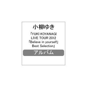 YUKI KOYANAGI LIVE TOUR 2012 Best Selection/小柳ゆき