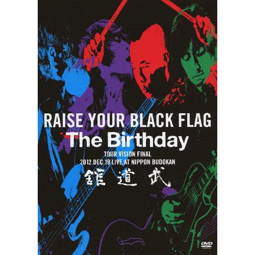 RAISE YOUR BLACK FLAG The Birthday TOUR VISION FIN...