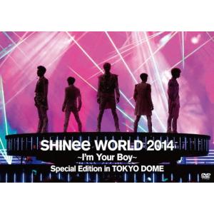 SHINee WORLD 2014 〜I'm Your Boy〜 Special Edition in TOKYO DOME/SHINee[DVD]【返品種別A】