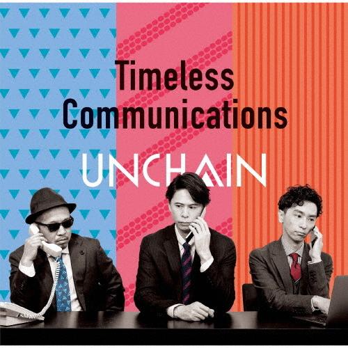 Timeless Communications/UNCHAIN[CD]【返品種別A】