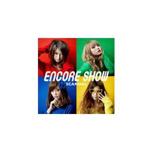 ENCORE SHOW/SCANDAL[CD]通常盤【返品種別A】