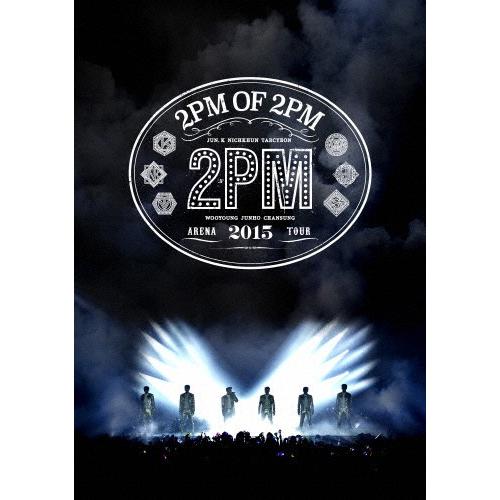 2PM ARENA TOUR 2015 2PM OF 2PM/2PM[DVD]【返品種別A】