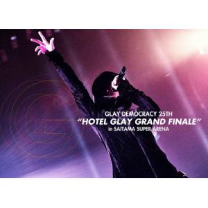 GLAY DEMOCRACY 25TH “HOTEL GLAY GRAND FINALE" in SAITAMA SUPER ARENA【DVD】/GLAY[DVD]【返品種別A】
