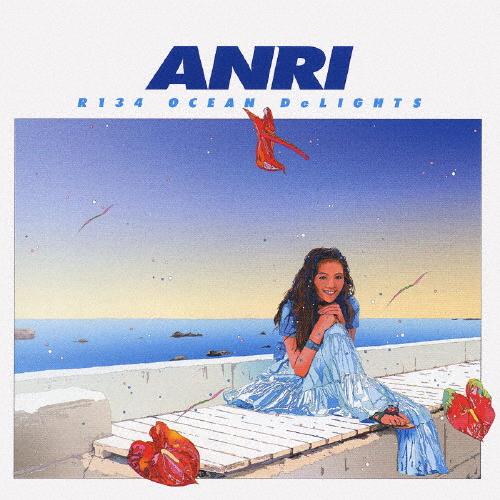 R134 OCEAN DeLIGHTS/ANRI[CD]【返品種別A】