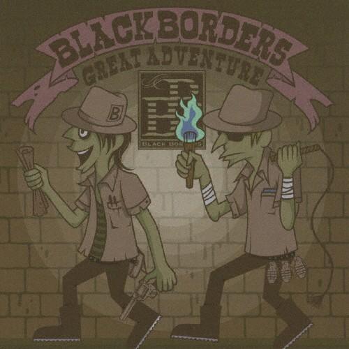 GREAT ADVENTURE/BLACK BORDERS[CD]【返品種別A】