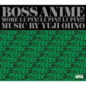 BOSS ANIME MORE LUPIN!LUPIN!!LUPIN!!!/大野雄二[CD]【返品種別A】