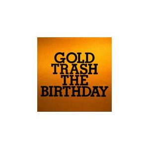 GOLD TRASH/The Birthday[CD]通常盤【返品種別A】