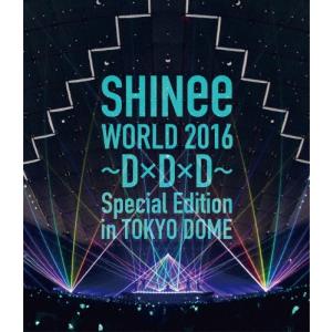 SHINee WORLD 2016〜D×D×D〜 Special Edition in TOKYO DOME/SHINee[Blu-ray]【返品種別A】