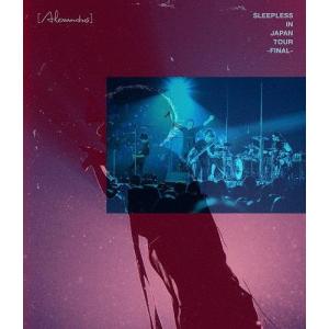 Sleepless in Japan Tour -Final-【Blu-ray】/[Alexandros][Blu-ray]【返品種別A】｜joshin-cddvd