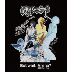 But wait.Arena? 2022 Tour -Final-(BD)/[Alexandros][Blu-ray]【返品種別A】｜joshin-cddvd