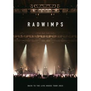 RADWIMPS DVD/BACK TO THE LIVE HOUSE TOUR 2023 24/4/3発売【オリコン