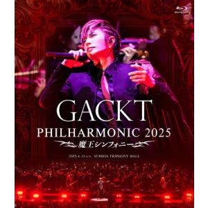 GACKT PHILHARMONIC 2025 - 魔王シンフォニー/GACKT