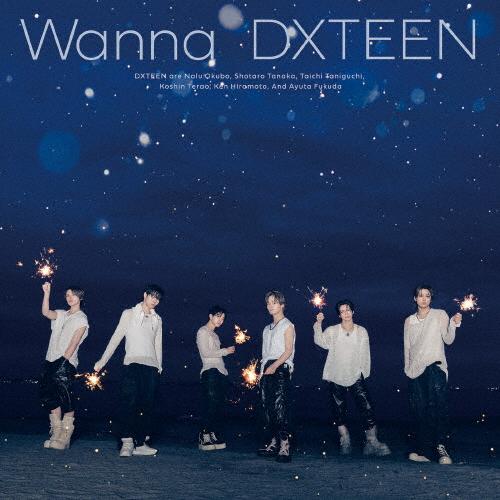[枚数限定][限定盤]Wanna(初回限定盤A)【CD+DVD】/DXTEEN[CD+DVD]【返品...
