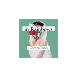 in Rainbows/ChroniCloop[CD]【返品種別A】