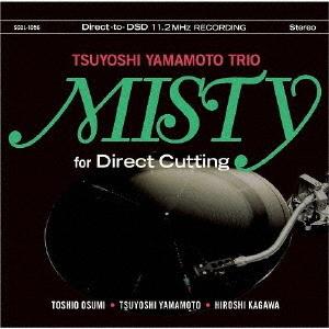 Misty for Direct Cutting DSD11.2MHz版CD(MQA-CD)/山本剛...