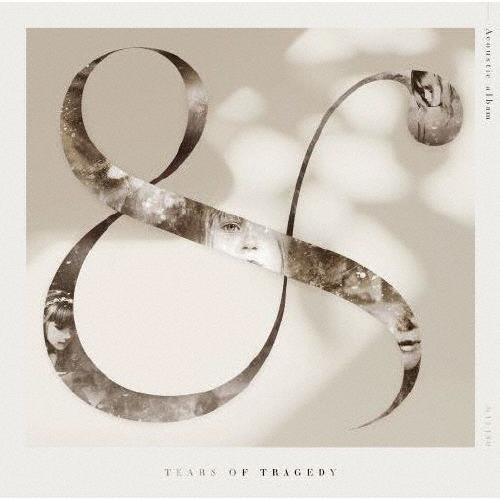 ＆/TEARS OF TRAGEDY[CD]【返品種別A】