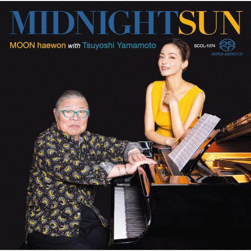 Midnight Sun(SACD)/MOON haewon with Tsuyoshi Yamam...