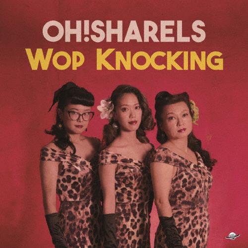 Wop Knocking/Oh!Sharels[CD]【返品種別A】