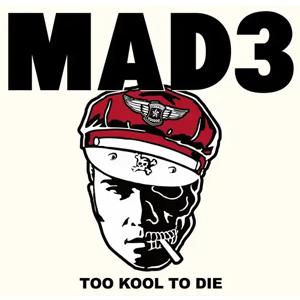 TOO KOOL TO DIE/MAD3[CD]【返品種別A】