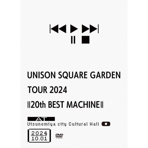 UNISON SQUARE GARDEN TOUR 2024「20th BEST MACHINE」 ...