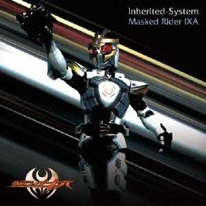 Inherited-System/Masked Rider IXA[CD+DVD]【返品種別A】