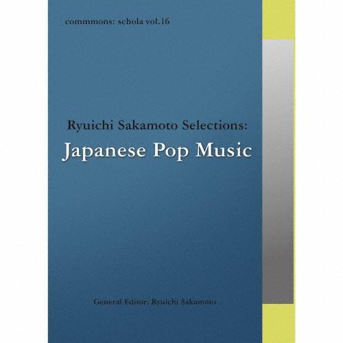 commmons:schola vol.16 Ryuichi Sakamoto Selections...
