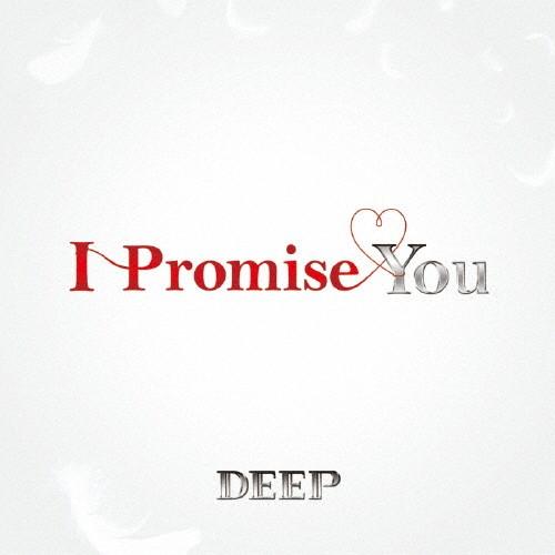 I Promise You/DEEP[CD]【返品種別A】