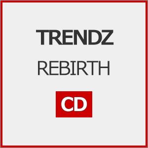 REBIRTH/TRENDZ[CD]通常盤【返品種別A】｜joshin-cddvd