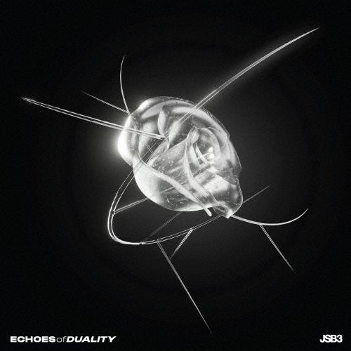 ECHOES of DUALITY/三代目 J SOUL BROTHERS from EXILE T...