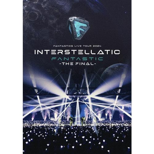 FANTASTICS LIVE TOUR 2024“INTERSTELLATIC FANTASTIC...