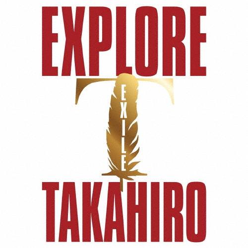 EXPLORE(DVD付)/EXILE TAKAHIRO[CD+DVD]【返品種別A】