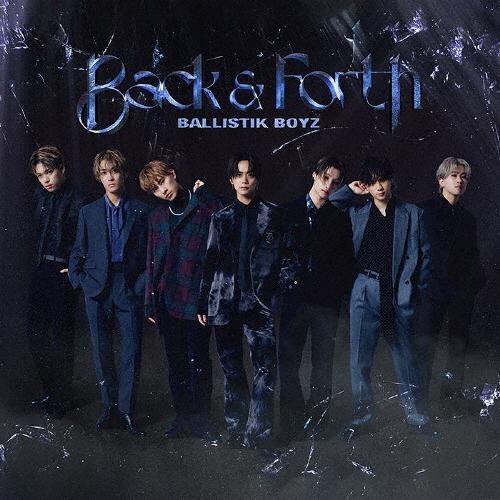 Back ＆ Forth【CD+2DVD】/BALLISTIK BOYZ from EXILE TR...