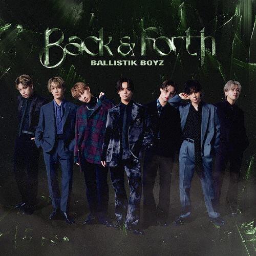 Back ＆ Forth(Blu-ray Disc付)/BALLISTIK BOYZ from EX...