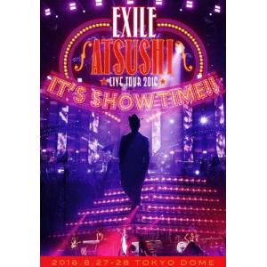 EXILE ATSUSHI LIVE TOUR 2016“IT'S SHOW TIME!!"/EXILE ATSUSHI[DVD]【返品種別A】｜joshin-cddvd
